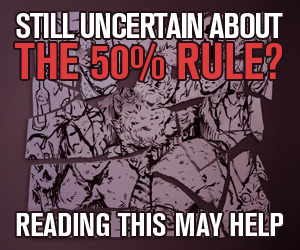 Still uncertain about the 50% rule? This may help. Still uncertain about the 50% rule? This may help.